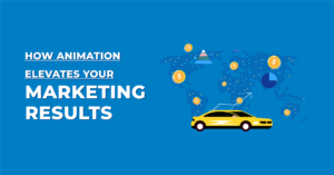 How Animation Elevates Your Marketing Results